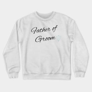 father of groom Crewneck Sweatshirt